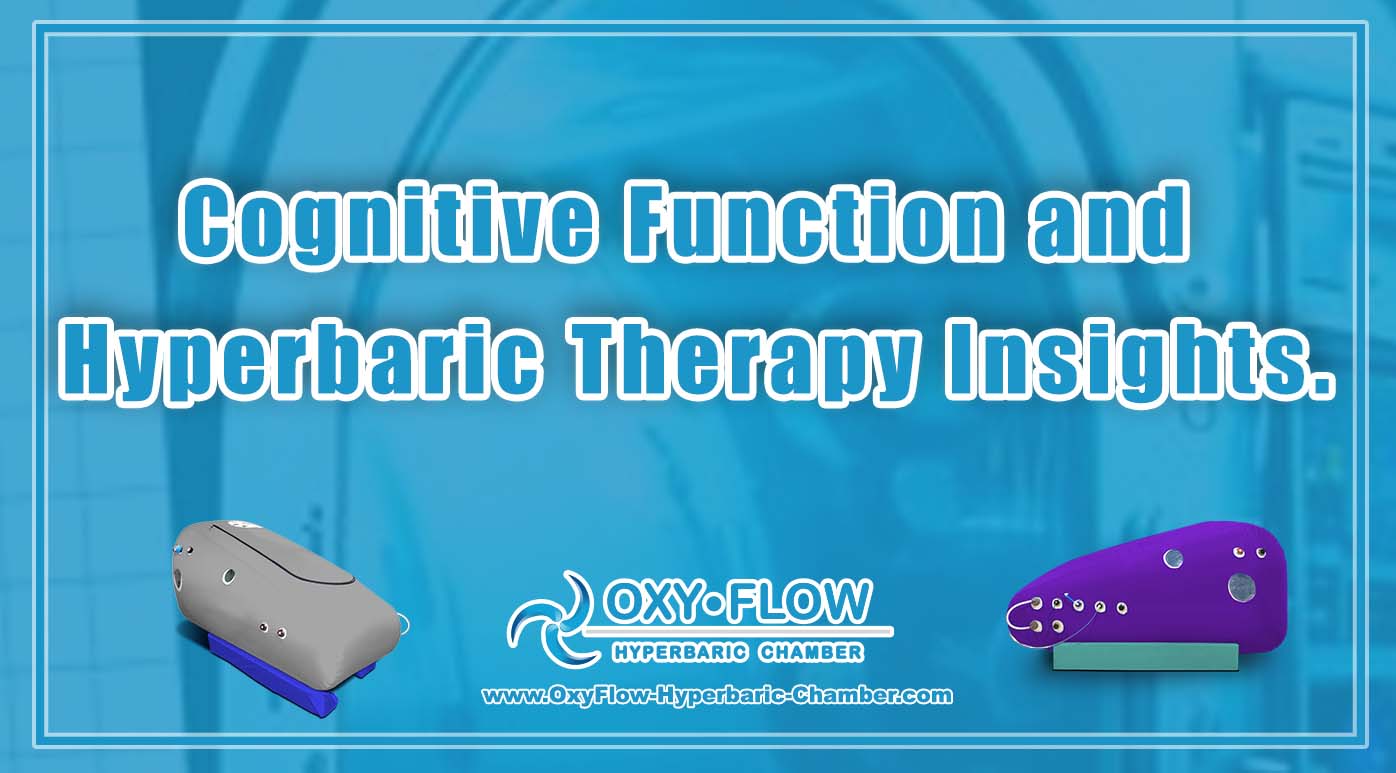 Cognitive Function and Hyperbaric Therapy Insights.