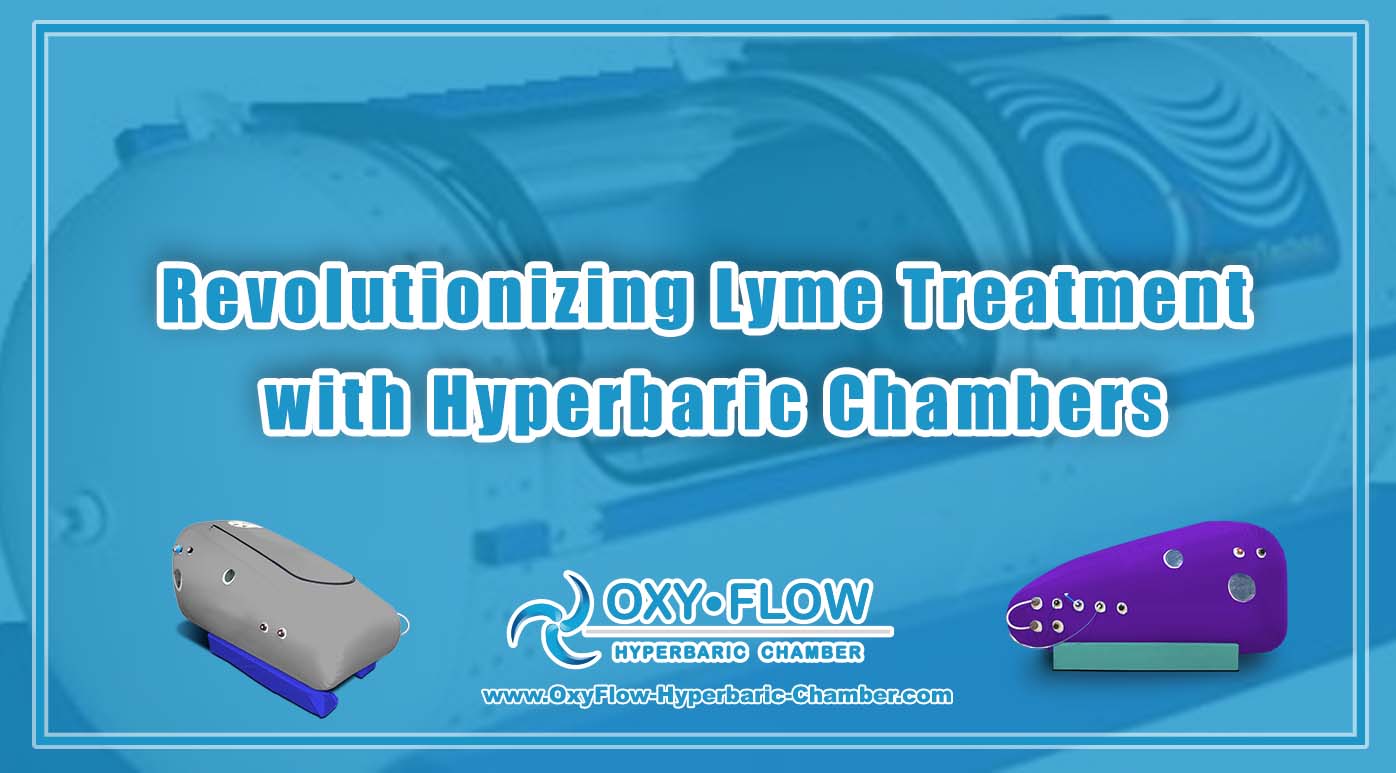 Revolutionizing Lyme Treatment with Hyperbaric Chambers.